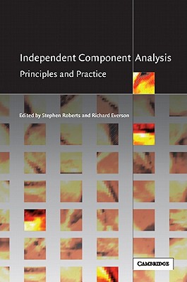Independent Component Analysis: Principles and Practice - Roberts, Stephen (Editor), and Everson, Richard (Editor)