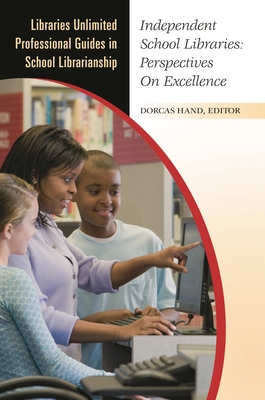 Independent School Libraries: Perspectives On Excellence - Hand, Dorcas (Editor)