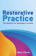 Independent Thinking on Restorative Practice: Building relationships, improving behaviour and creating stronger communities