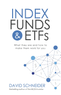 Index Funds & Etfs: What They Are and How to Make Them Work for You