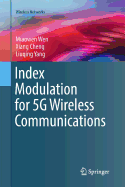 Index Modulation for 5g Wireless Communications