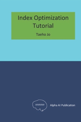 Index Optimization: Tutorial - Jo, Taeho
