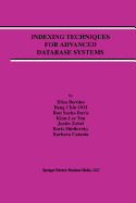 Indexing Techniques for Advanced Database Systems