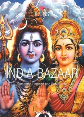 India Bazaar: Vintage Indian Graphics - Kumar, Bari (Editor), and Harrison, Samantha (Editor), and Jain, Kajri (Introduction by)