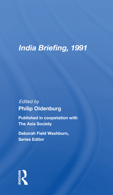 India Briefing, 1991 - Oldenburg, Philip (Editor)