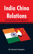 India China Relations: Current Issues & Perspectives
