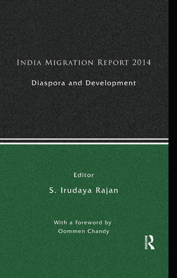 India Migration Report 2014: Diaspora and Development - Rajan, S. Irudaya (Editor)