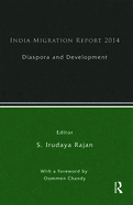India Migration Report 2014: Diaspora and Development