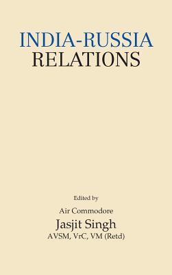 India-Russia Relations - Singh, Jasjit (Editor)