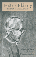 India s Elderly: Burden or Challenge ?