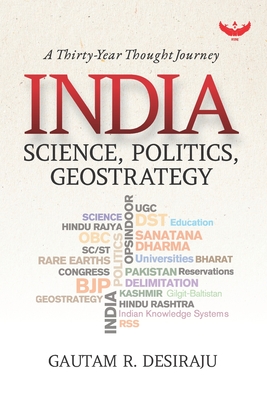 India: Science, Politics, Geostrategy - Desiraju, Gautam R