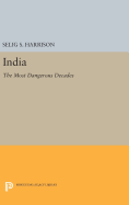India: The Most Dangerous Decades