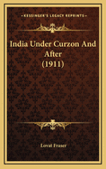 India Under Curzon and After (1911)