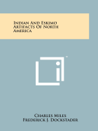 Indian and Eskimo artifacts of North America.