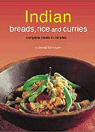 Indian Breads, Rice and Curries: Complete Meals in Minutes