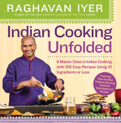 Indian Cooking Unfolded - Iyer, Raghavan