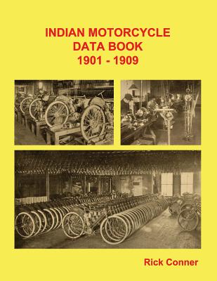 Indian Motorcycle Data Book 1901-1909 - Conner, Rick