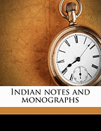 Indian Notes and Monographs