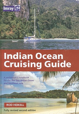 Indian Ocean Cruising Guide - Heikell, Rod