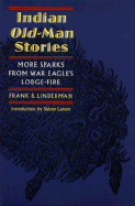 Indian Old-Man Stories: More Sparks from War Eagle's Lodge-Fire