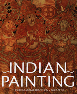 Indian Painting: The Great Mural Tradition