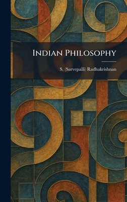 Indian Philosophy - Radhakrishnan, S (Sarvepalli)