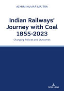 Indian Railways' Journey with Coal (1855-2023): Changing Policies and Outcomes