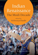 Indian Renaissance: The Modi Decade