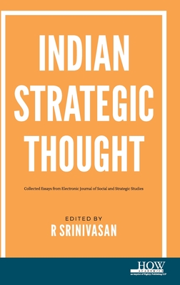 Indian Strategic Thought - Srinivasan, R