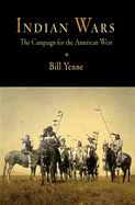 Indian Wars: The Campaign for the American West