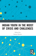 Indian Youth in the Midst of Crisis and Challenges