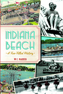 Indiana Beach: A Fun-Filled History