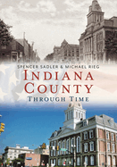 Indiana County Through Time