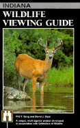 Indiana Wildlife Viewing Guide - Seng, Phil T, and Case, David J, and Cauble, Chris (Editor)