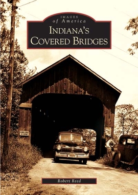 Indiana's Covered Bridges - Reed Robert