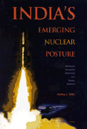 India's Emerging Nuclear Posture: Between Recessed Deterrent and Ready Arsenal