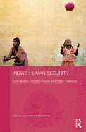 India's Human Security: Lost Debates, Forgotten People, Intractable Challenges