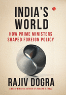 INDIA'S WORLD: How prime ministers shaped foreign policy