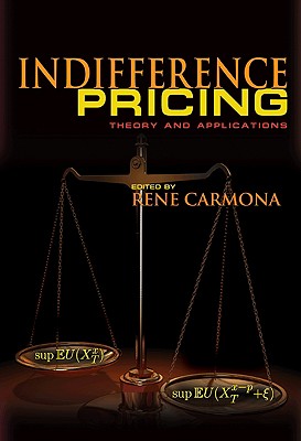 Indifference Pricing: Theory and Applications - Carmona, Ren� (Editor)