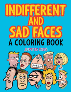 Indifferent and Sad Faces (A Coloring Book)