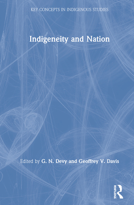 Indigeneity and Nation - Devy, G N (Editor), and Davis, Geoffrey V (Editor)