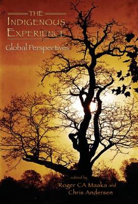 Indigenous Experience: Global Perspectives - Maaka, Roger (Editor), and Andersen, Chris (Editor)