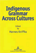 Indigenous Grammar Across Cultures - Kniffka, Hannes (Editor)