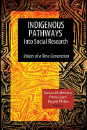 Indigenous Pathways into Social Research: Voices of a New Generation