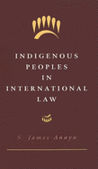 Indigenous Peoples in International Law