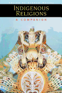 Indigenous Religions: A Companion