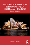 Indigenous Research Into Mainstream Australian Culture: Shifting the Lens