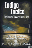 Indigo Incite: The Indigo Trilogy: Book One