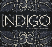 Indigo: The Colour That Changed the World