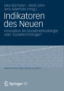 Indikatoren Des Neuen: Innovation ALS Sozialmethodologie Oder Sozialtechnologie?